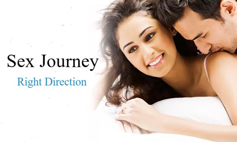 Take the Sex Journey in the Right Direction