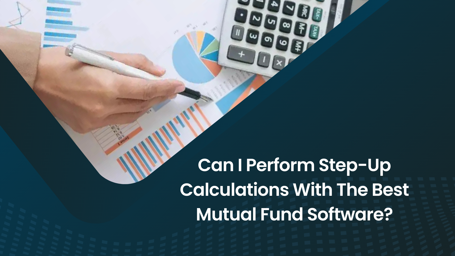 Can I Perform Step-Up Calculations With The Best Mutual Fund Software?