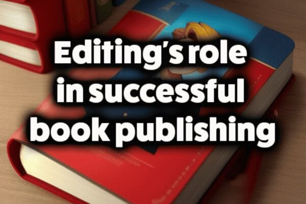 The Power of Professional Book Editing & Publishing